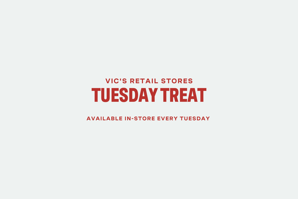 VIC'S TUESDAY TREAT